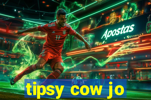 tipsy cow jo