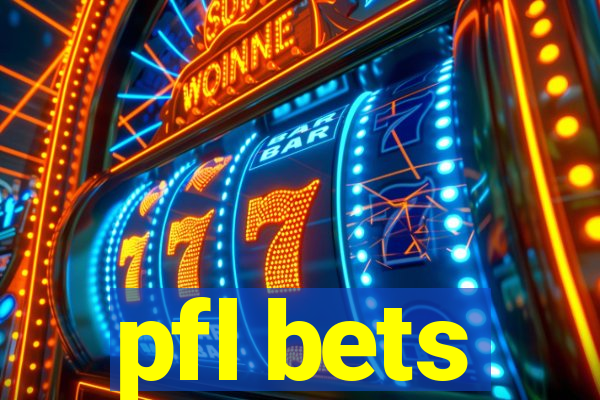 pfl bets