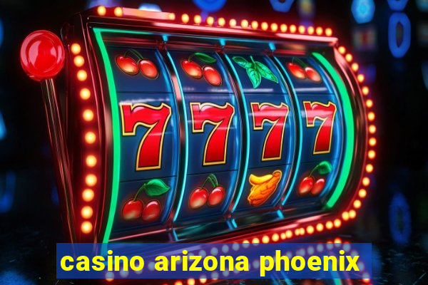 casino arizona phoenix