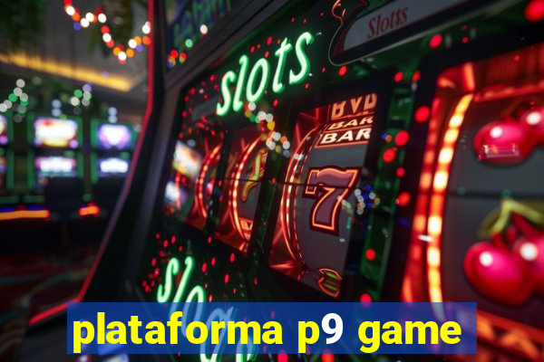 plataforma p9 game