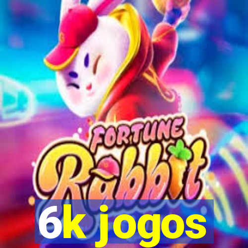 6k jogos