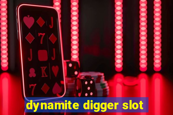 dynamite digger slot