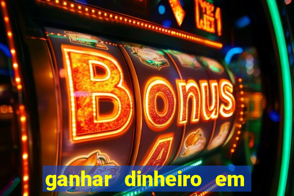 ganhar dinheiro em dolar jogando