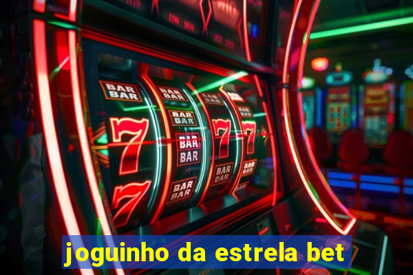 joguinho da estrela bet