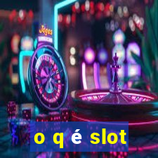 o q é slot