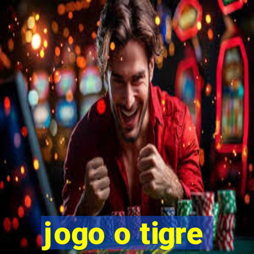 jogo o tigre