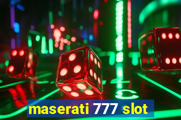 maserati 777 slot