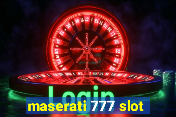 maserati 777 slot