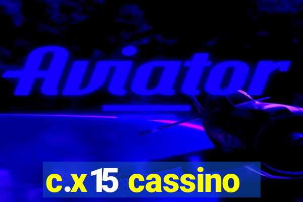 c.x15 cassino