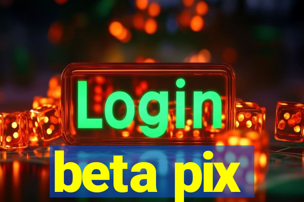 beta pix