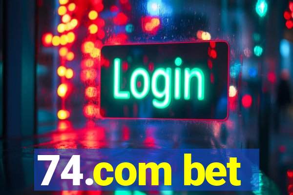 74.com bet