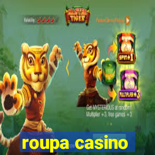 roupa casino