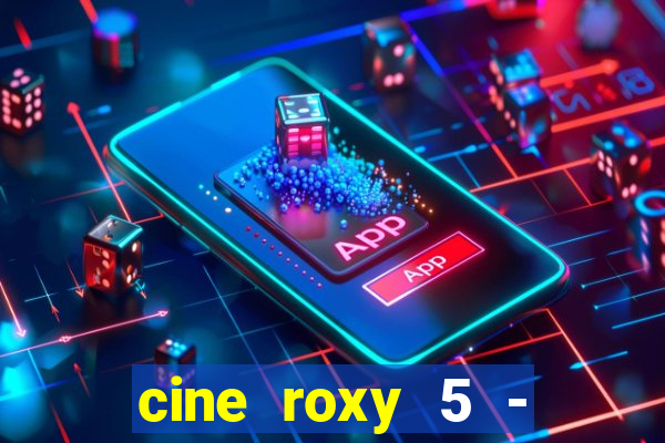 cine roxy 5 - santos santos - sp