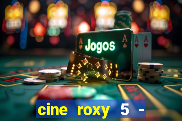 cine roxy 5 - santos santos - sp