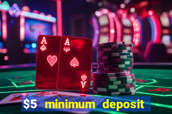 $5 minimum deposit casino canada