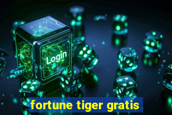 fortune tiger gratis