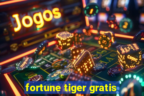 fortune tiger gratis