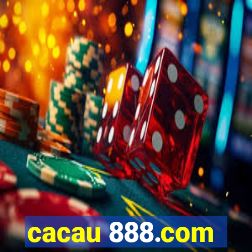 cacau 888.com