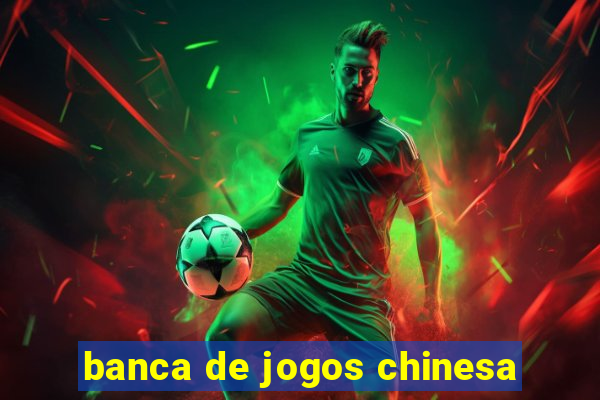 banca de jogos chinesa