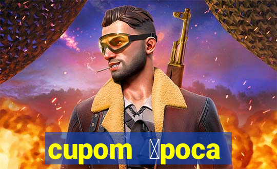 cupom 茅poca primeira compra