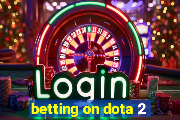 betting on dota 2