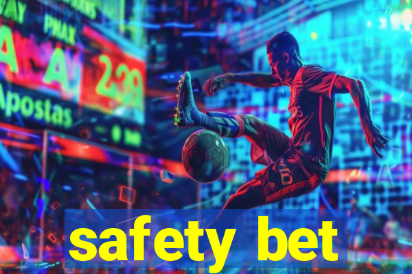 safety bet