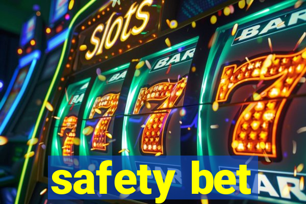 safety bet