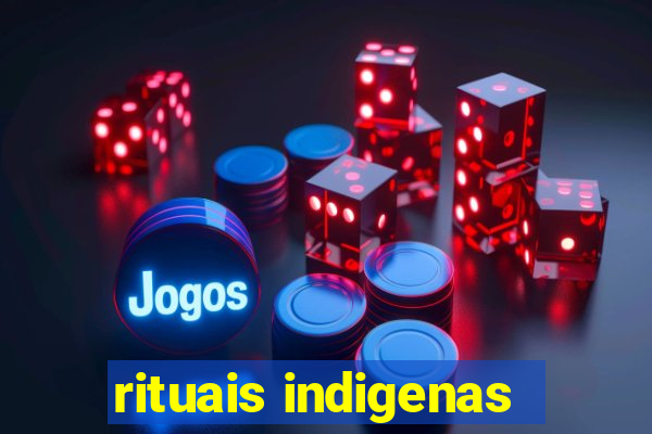 rituais indigenas