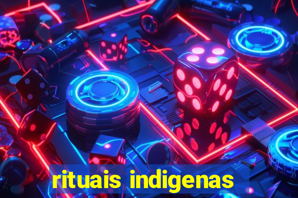 rituais indigenas