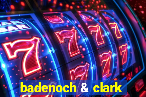 badenoch & clark