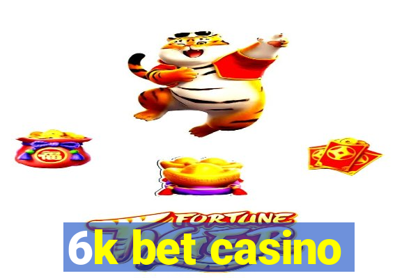 6k bet casino