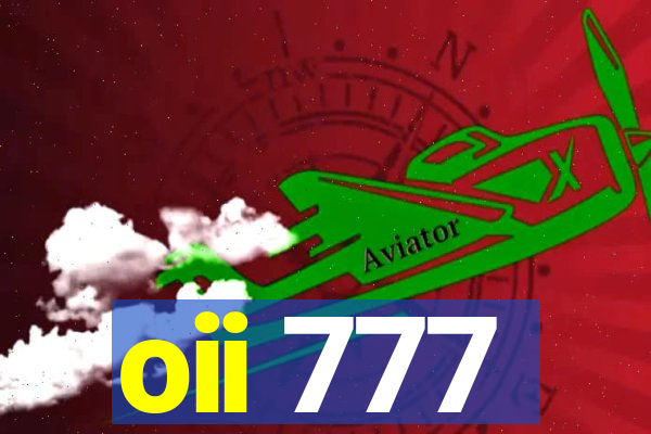 oii 777