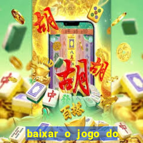 baixar o jogo do tigrinho original