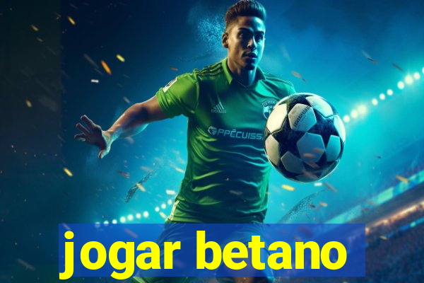 jogar betano