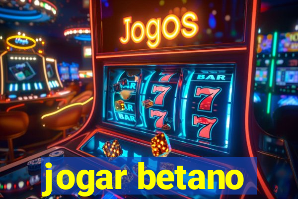 jogar betano