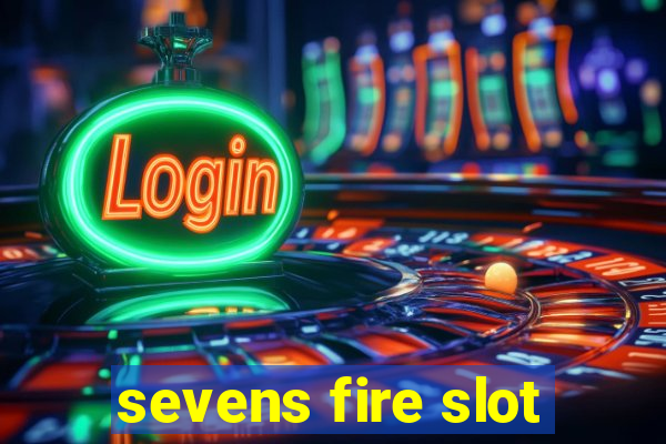 sevens fire slot