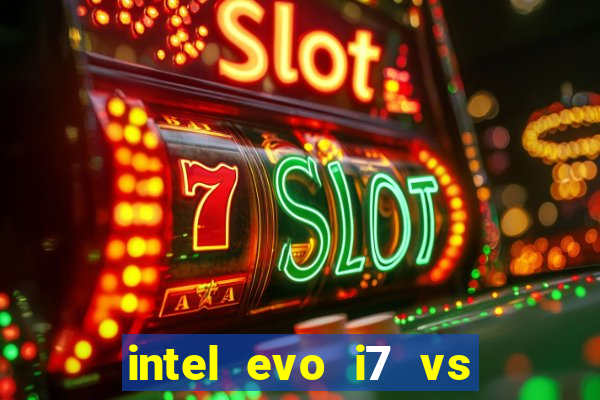 intel evo i7 vs intel core i7