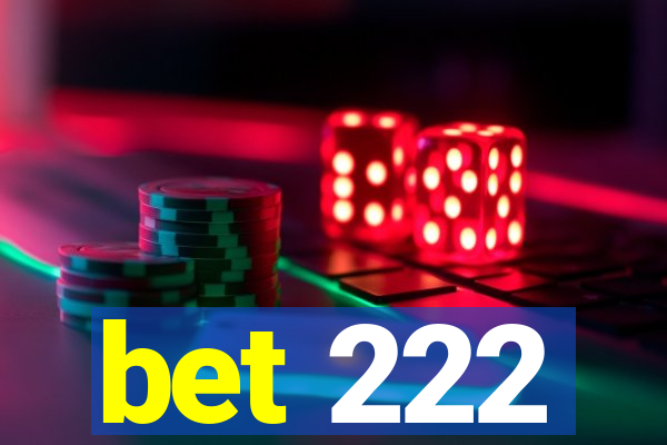 bet 222