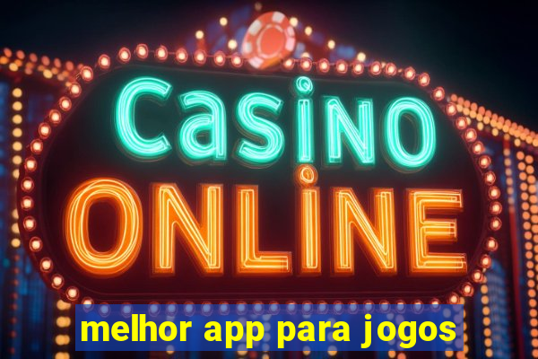 melhor app para jogos