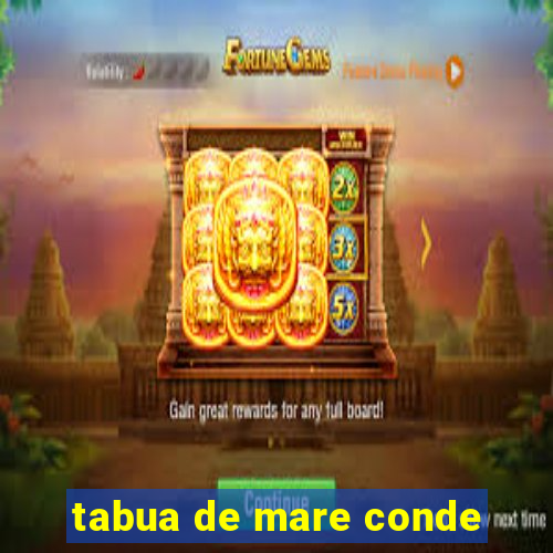 tabua de mare conde