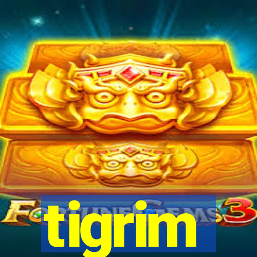 tigrim