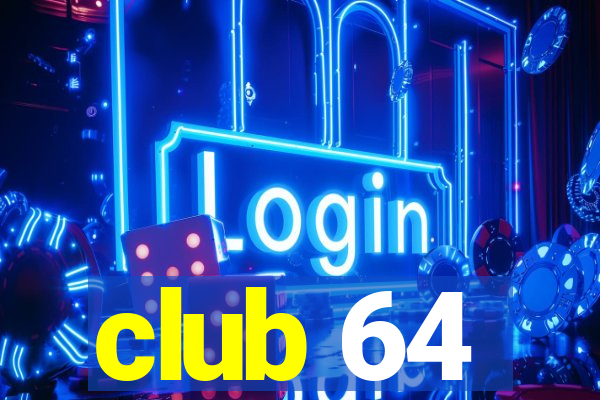 club 64