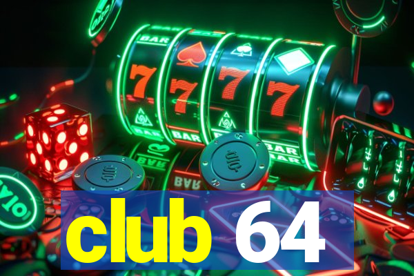 club 64