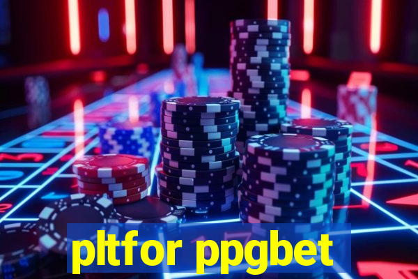 pltfor ppgbet