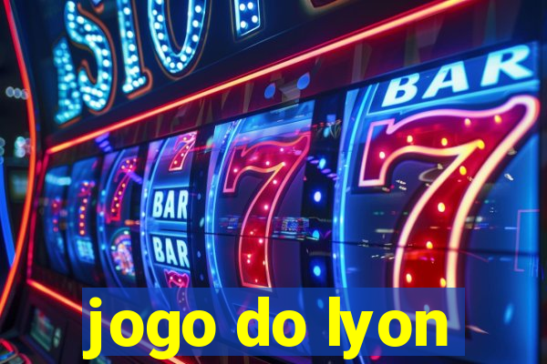 jogo do lyon