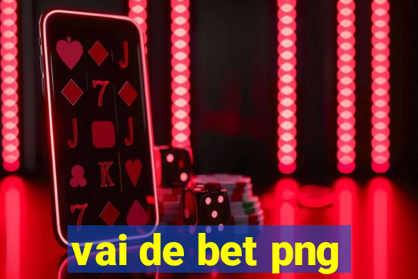 vai de bet png