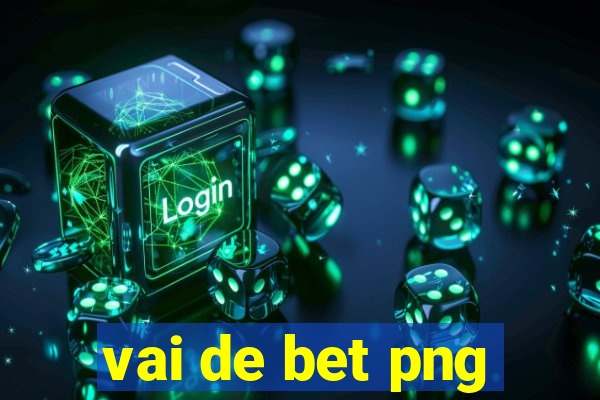 vai de bet png