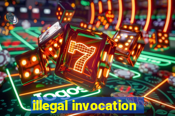 illegal invocation