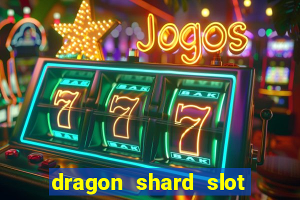 dragon shard slot free play