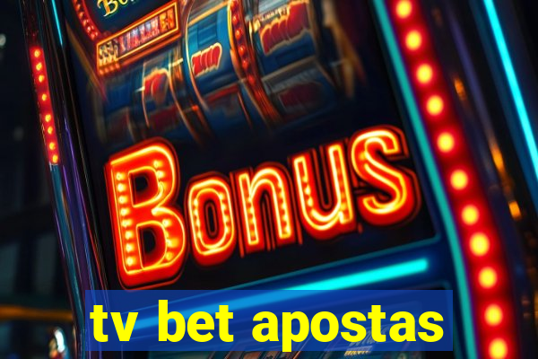 tv bet apostas